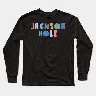 Jackson Hole Vintage Text Typography TRAVEL-1 Long Sleeve T-Shirt